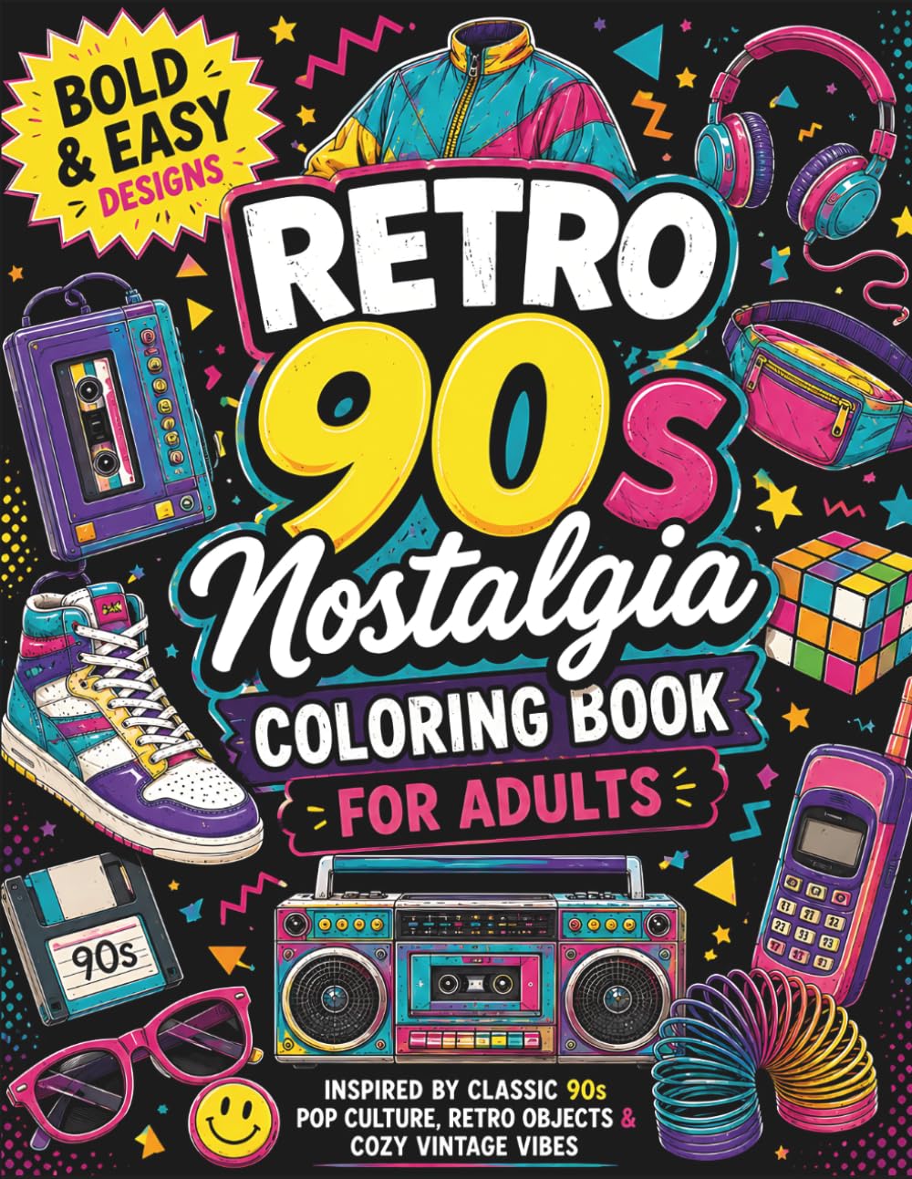 Retro 90s Nostalgia Coloring Book for Adults: Bold & Easy Throwback Designs Inspired by Classic 90s Pop Culture, Retro Objects & Cozy Vintage Vibes