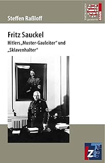 Fritz Sauckel: Hitlers 