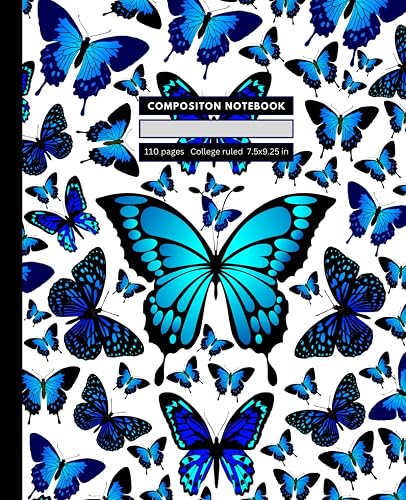 butterfly composition notebook 1: Wide Lined| 110 pages | 7.5x9.25 inches| Blue Butterfly Composition Notebooks For Girls, Teens, Women Who Love Butterflies