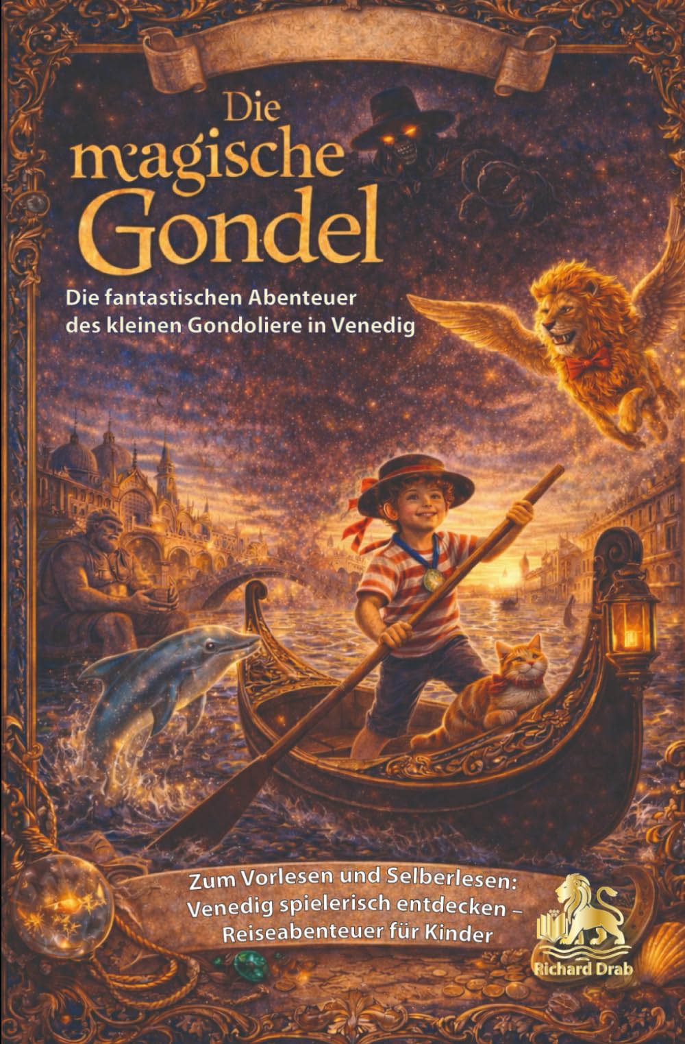 Die magische Gondel – Die fantastischen Abenteuer des kleinen Gondoliere in Venedig: Zum Vorlesen und Selberlesen: Venedig spielerisch entdecken – Reiseabenteuer für Kinder (Venedig für Entdecker)