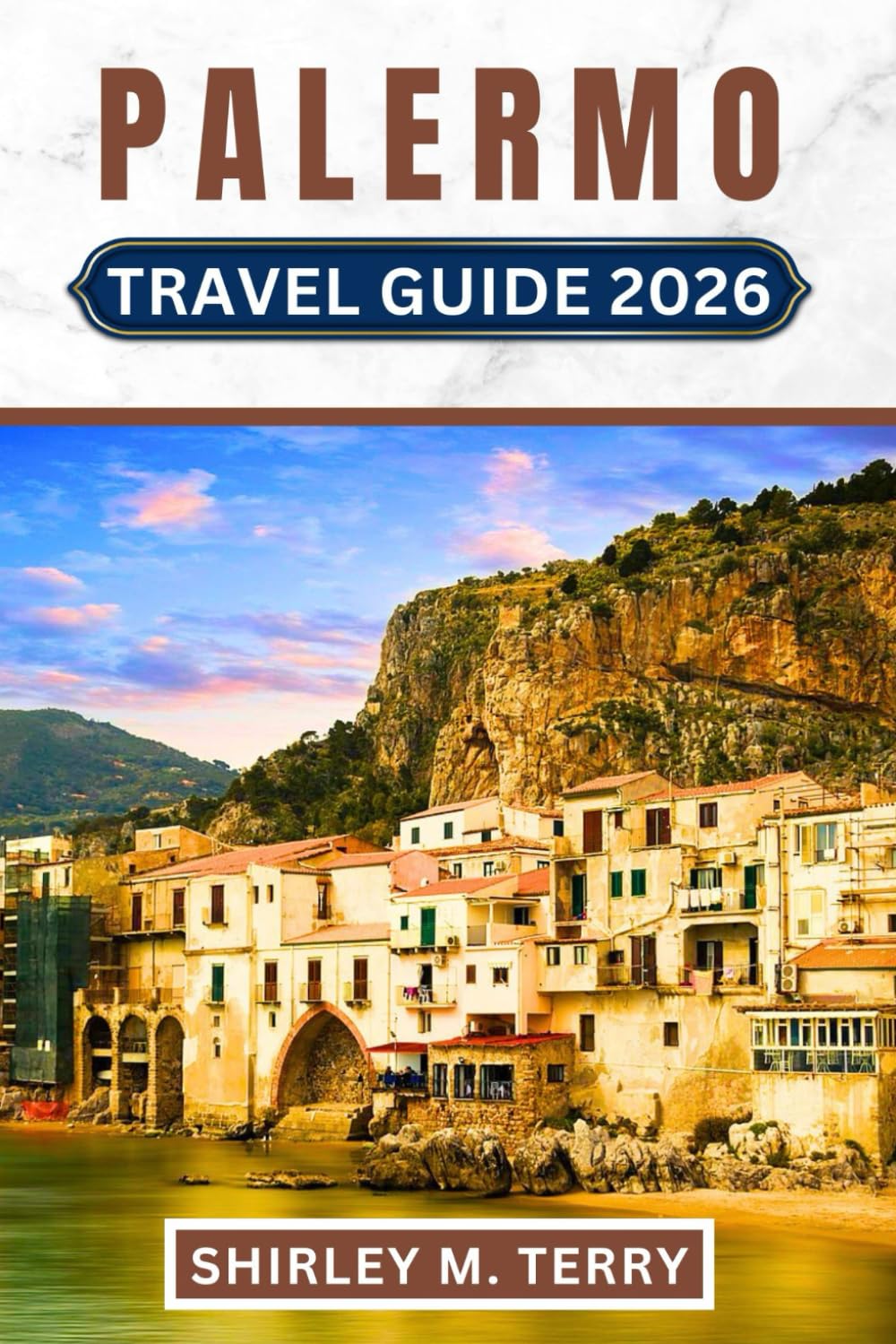 Palermo Travel Guide 2026: Discover Sicily’s Capital through History, Culture, Food, Hidden Treasures, and Practical Travel Advice