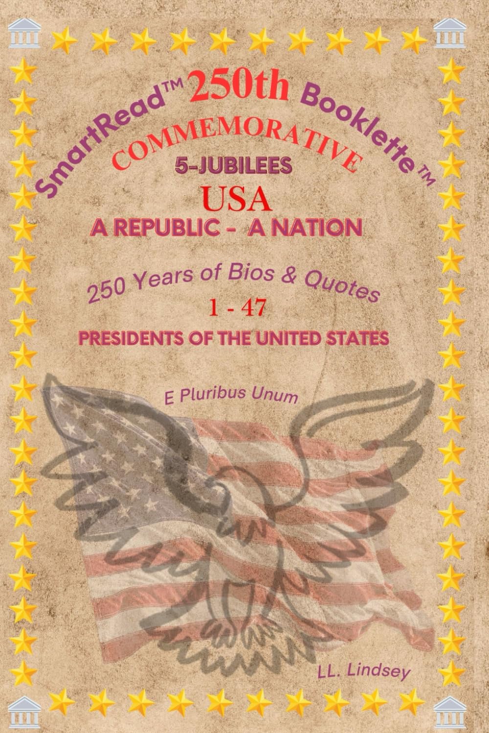 A SmartRead™ 250th Commemoration Booklette™ 5-Jubilees USA: A Republic - A Nation 1–47 Presidents of the United States (SmartRead™ Booklette(s)™)