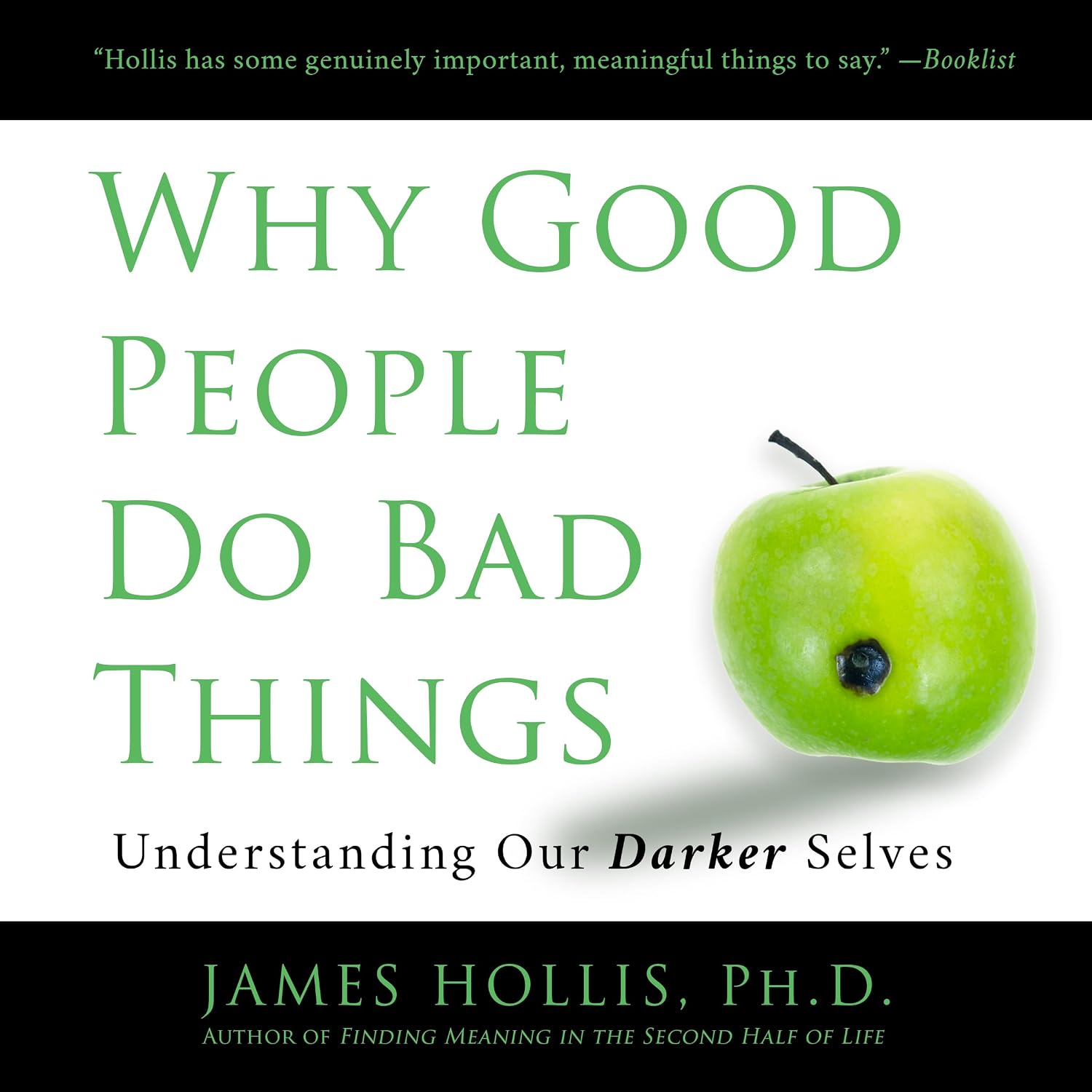 Why Good People Do Bad Things: Understanding Our Darker Selves