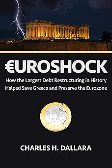 Euroshock: How the Largest Debt Restructuring in History Helped Save Greece and Preserve the Eurozone-Wow! eBook