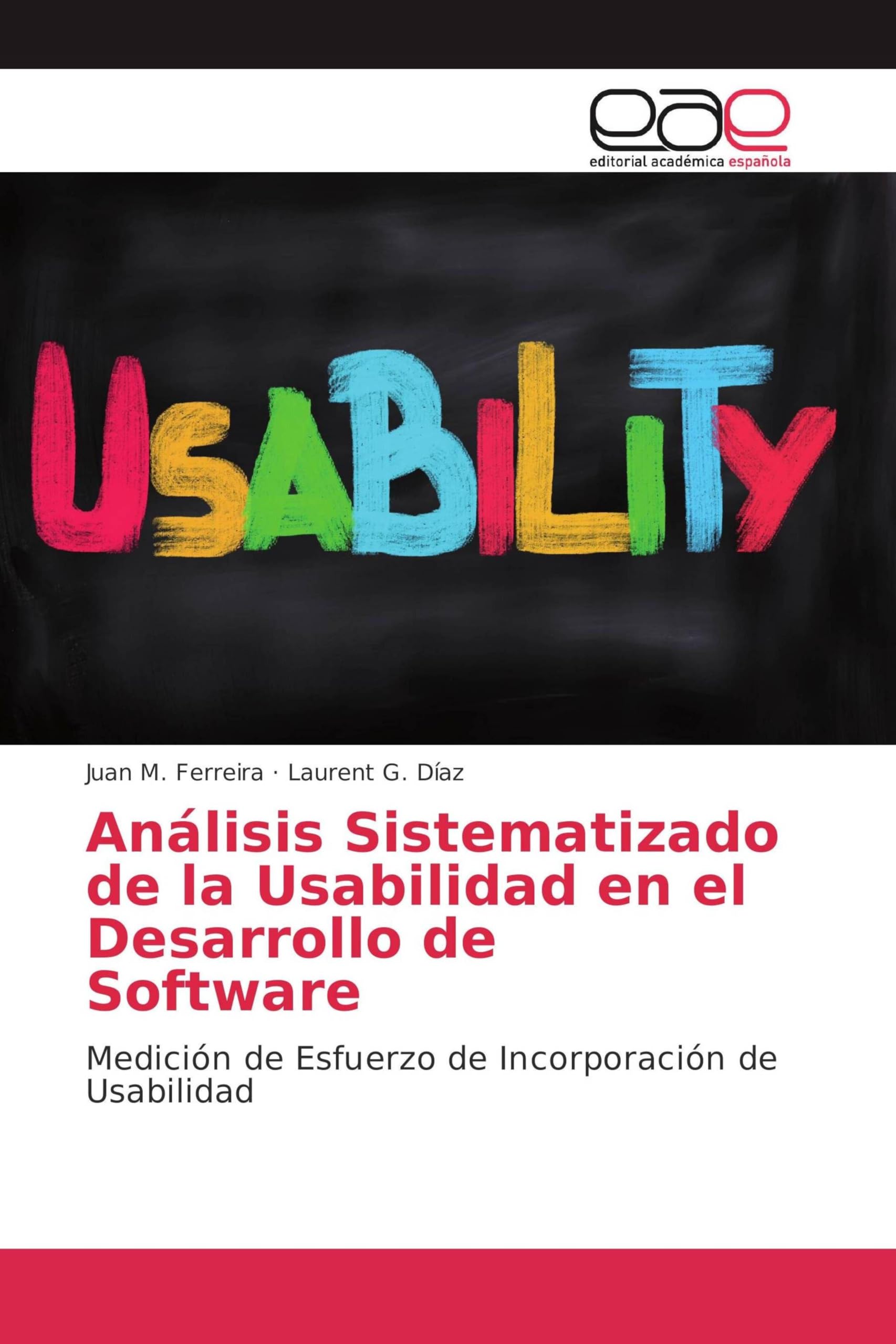 Análisis Sistematizado de la Usabilidad en el Desarrollo de Software: Medición de Esfuerzo de Incorporación de Usabilidad