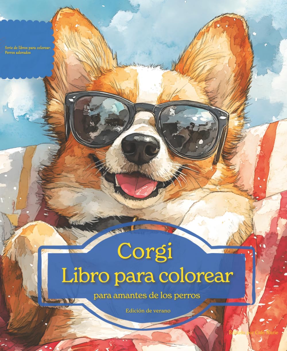 Corgi: Libro para colorear para amantes de los perros - Edición de verano (Serie de libros para colorear: Perros adorados)