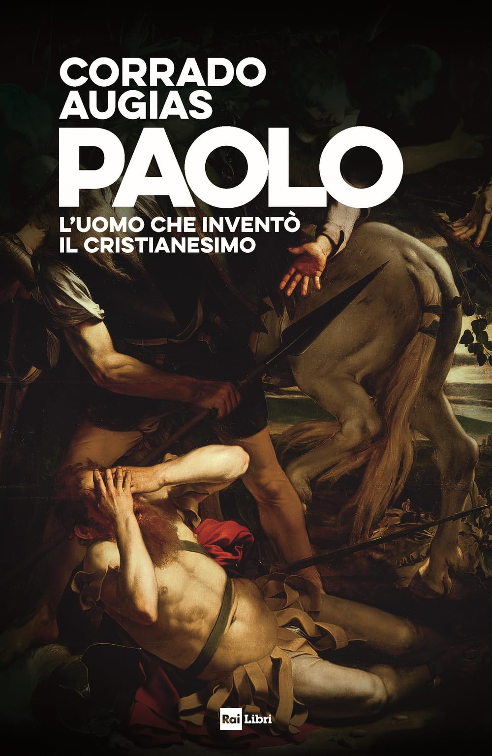 Paolo. L'uomo Che Inventò Il Cristianesimo - 4