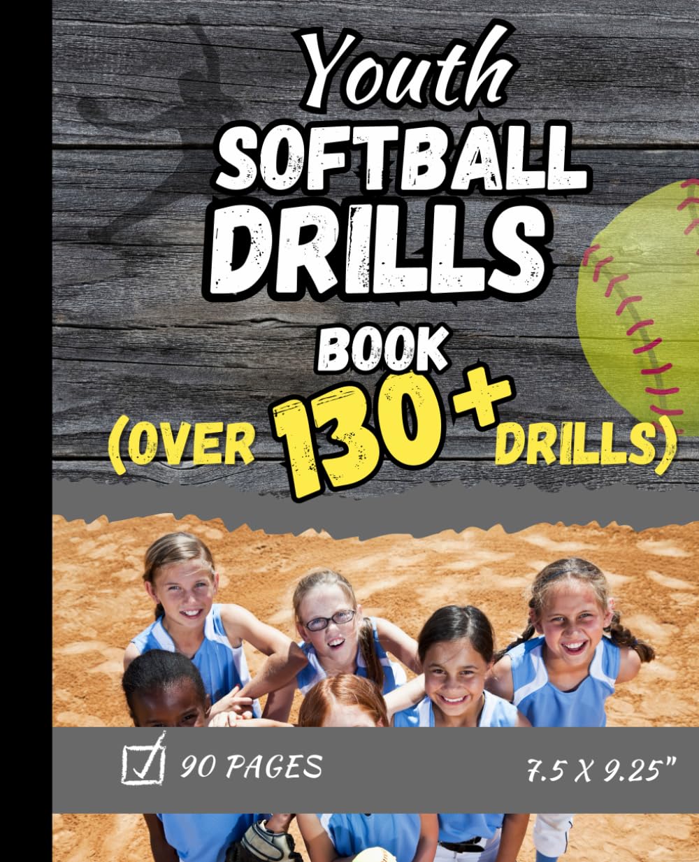 Youth Softball Drills Book: Over 130 Drills