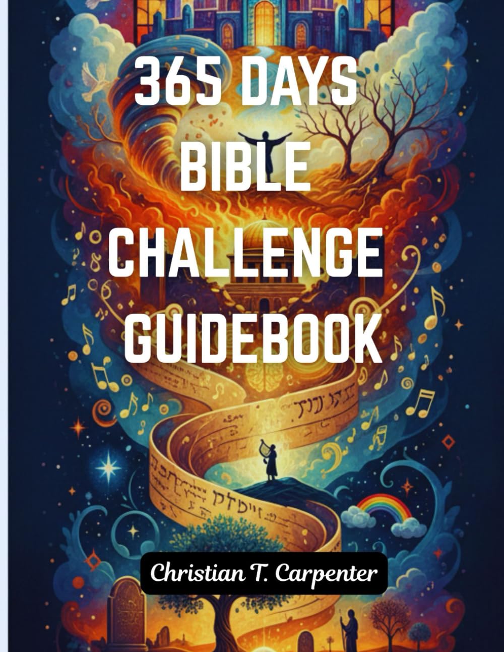 365 DAYS BIBLE CHALLENGE GUIDEBOOK: A Yearly Guide for Lasting Relationship with God by exploring "The Bible in 52 Week (Best Christian Gifts....Devotions, Easter and Christmas Present for 2025-2026)