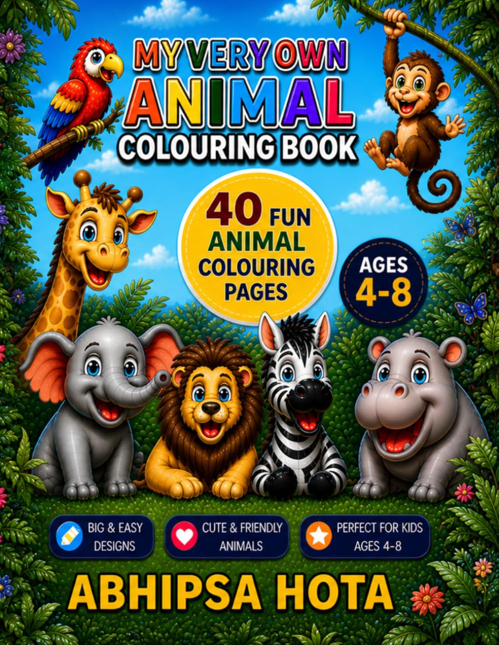 MY VERY OWN ANIMAL COLOURING BOOK: 40 FUN ANIMAL COLOURING PAGES
