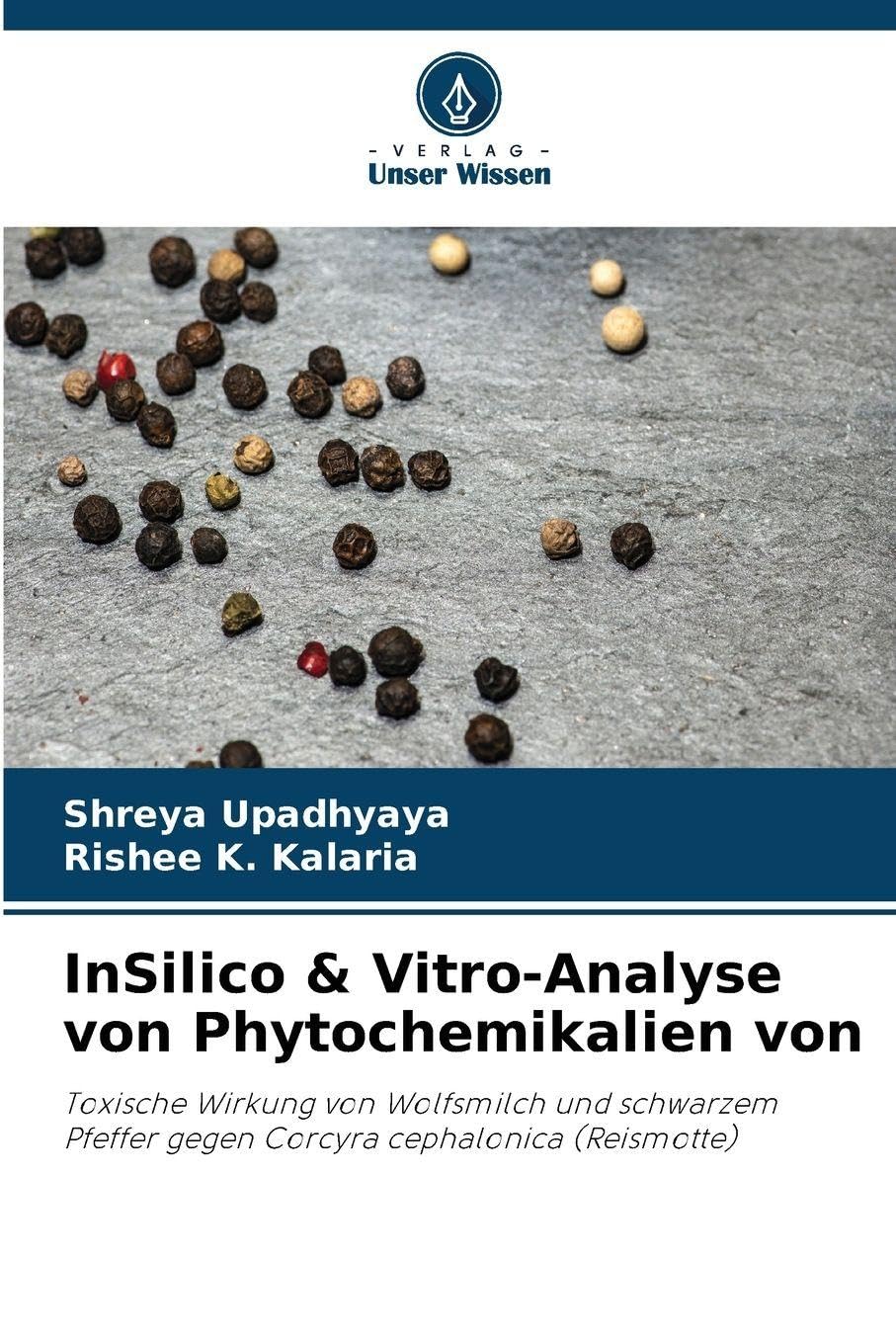 InSilico & Vitro-Analyse von Phytochemikalien von: Toxische Wirkung von Wolfsmilch und schwarzem Pfeffer gegen Corcyra cephalonica (Reismotte)