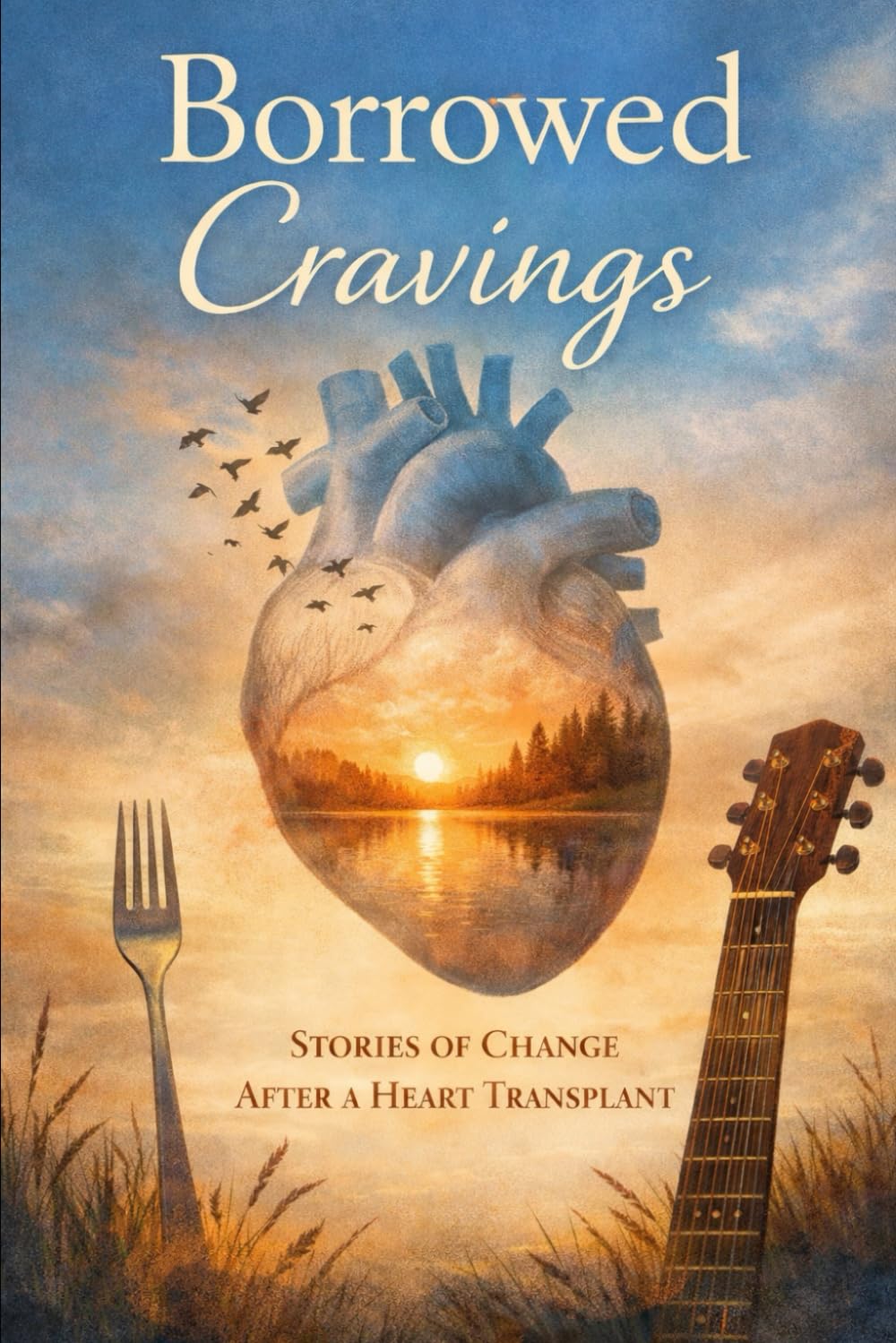 Borrowed Cravings: Stories of Heart Transplant Recipients and the Changes They Never Expected