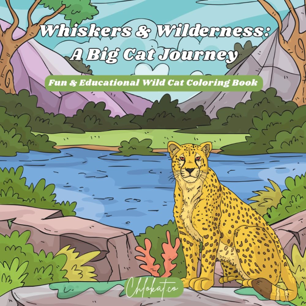 Whiskers & Wilderness: A Big Cat Journey: Cute & Fun Animal Coloring Book
