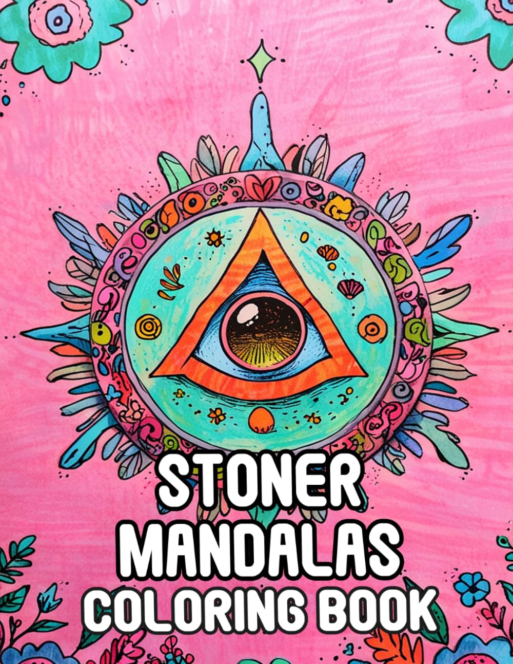 Stoner Mandalas Coloring Book: Colouring Pages Of Fun Weed Decorative Patterns Trippy Hippie Zen Art Psychedelic Geometric Motifs Groovy Repeat Hippy ... Relaxation Mindfulness | For Adult Senior