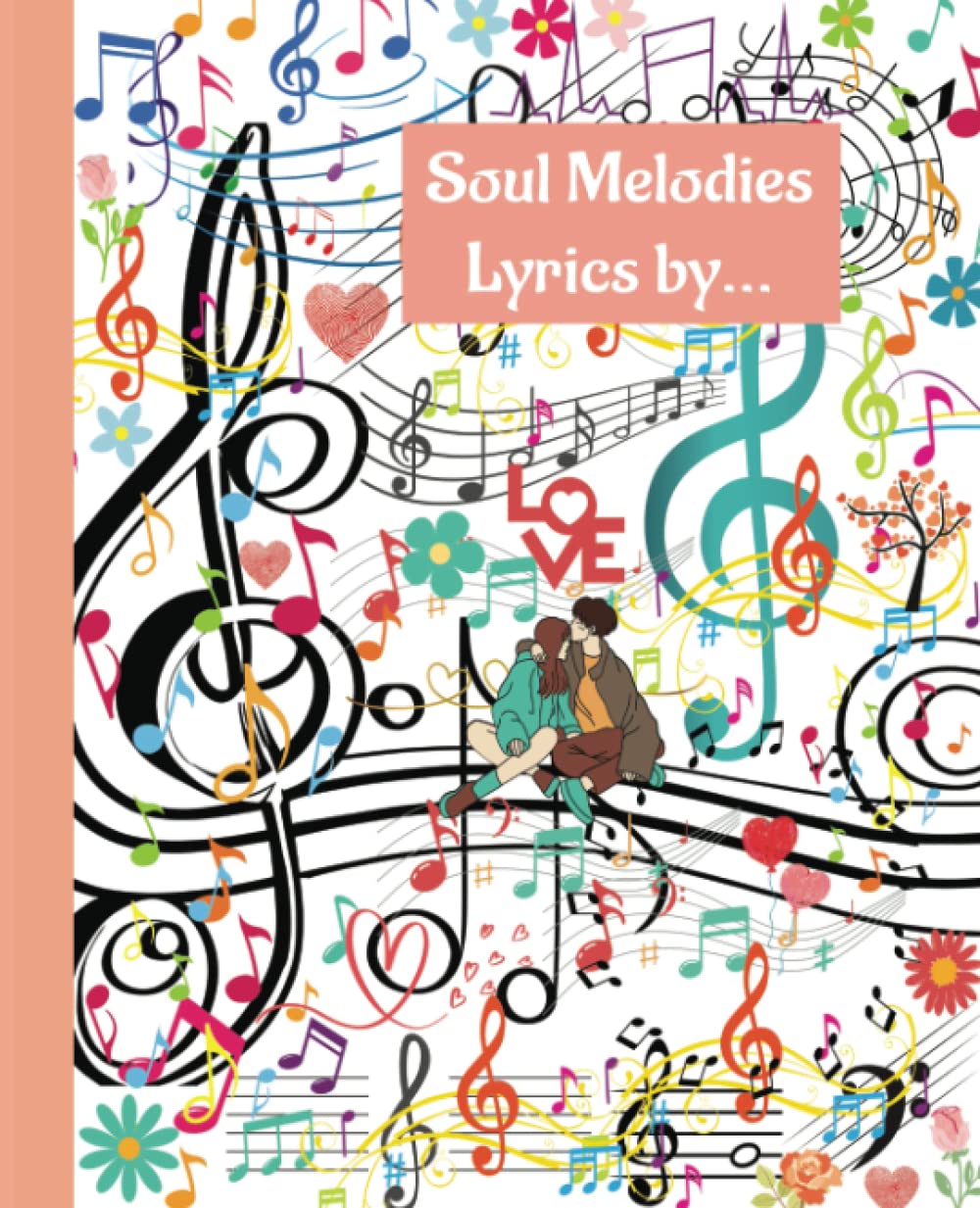 Independently published Soul Melodies Lyrics by ...: Journal notebook, personal diary. Stimulate and exercise your mental activity. Brainstorm workout routine. Enjoy the benefits and healing power of journaling