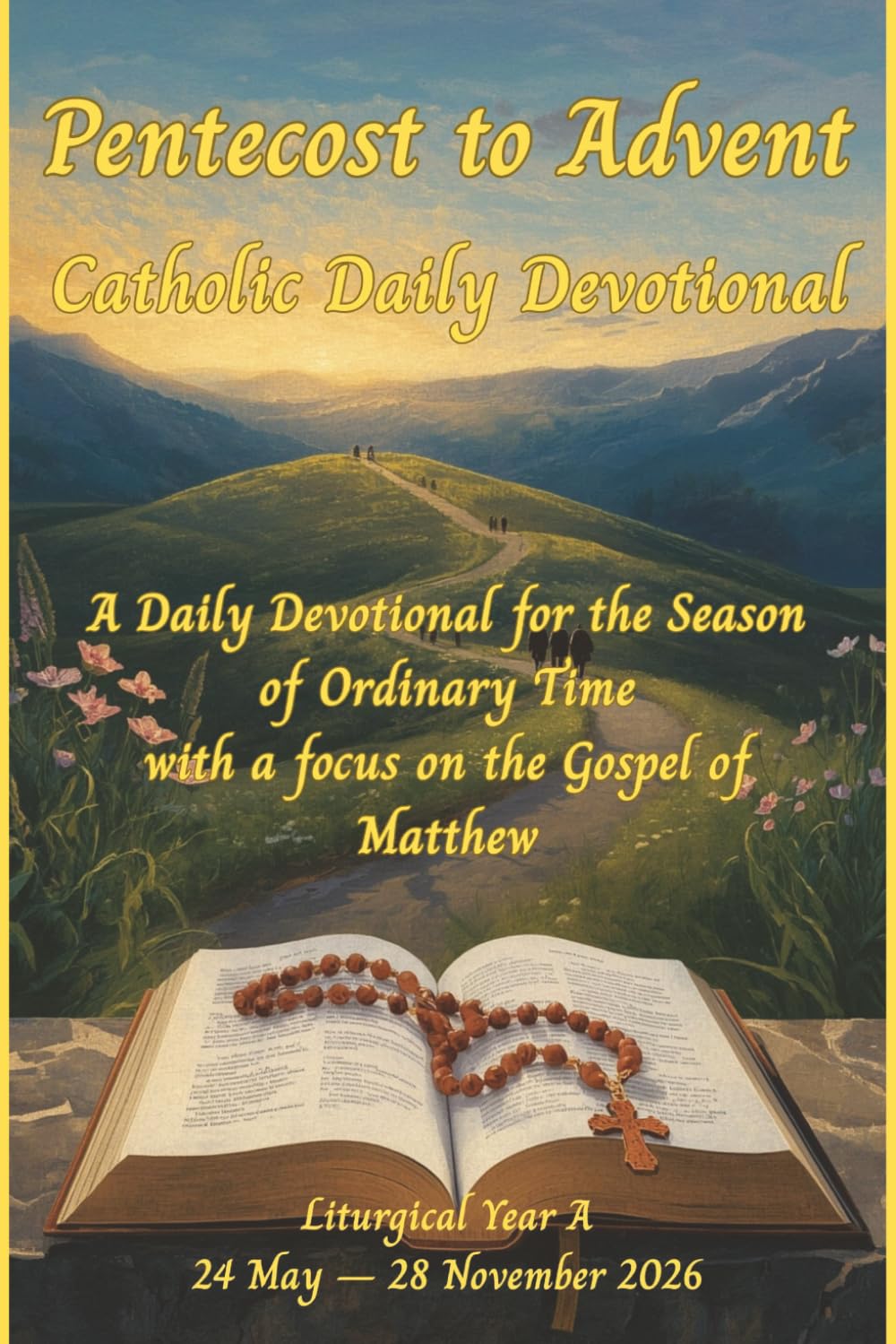 From Pentecost to Advent 2026: A Daily Devotional for the Season of Ordinary Time with a focus on the Gospel of Matthew