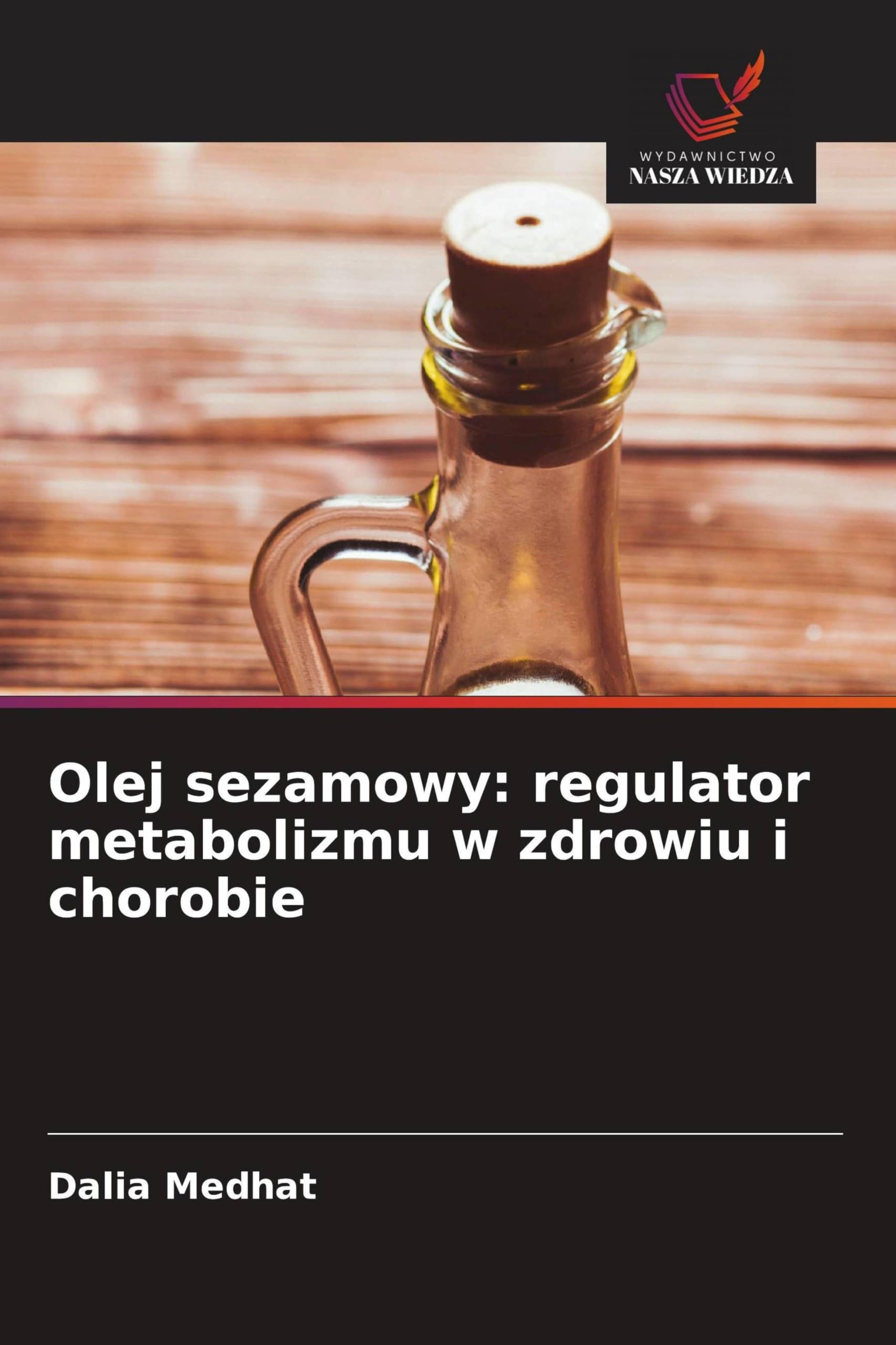 Olej sezamowy: regulator metabolizmu w zdrowiu i chorobie