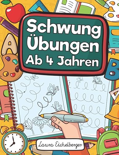 Schwungübungen Ab 4 Jahren: Übungsheft Mit Schwungübungen Zur Erhöhung Der Konzentration, Der Augen-Hand-Koordination Und Feinmotorik Ihres Kindes. ... Und Als Geschenk Für Kinder Ab 4 Jahren!