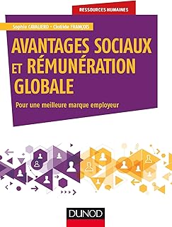 Avantages sociaux et rémunération globale - Pour une meilleure marque employeur: Pour une meilleure marque employeur