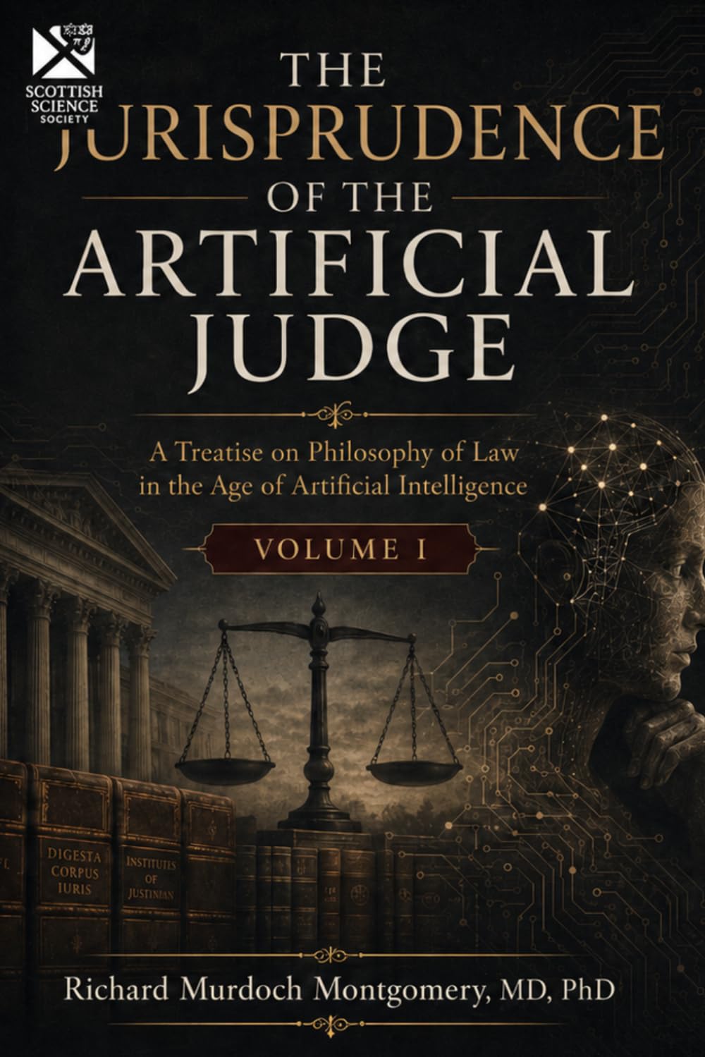 THE JURISPRUDENCE OF THE ARTIFICIAL JUDGE: Philosophy of Law in the Age of Evolving Artificial Intelligence Volume I (Law and phylosophy of Law)