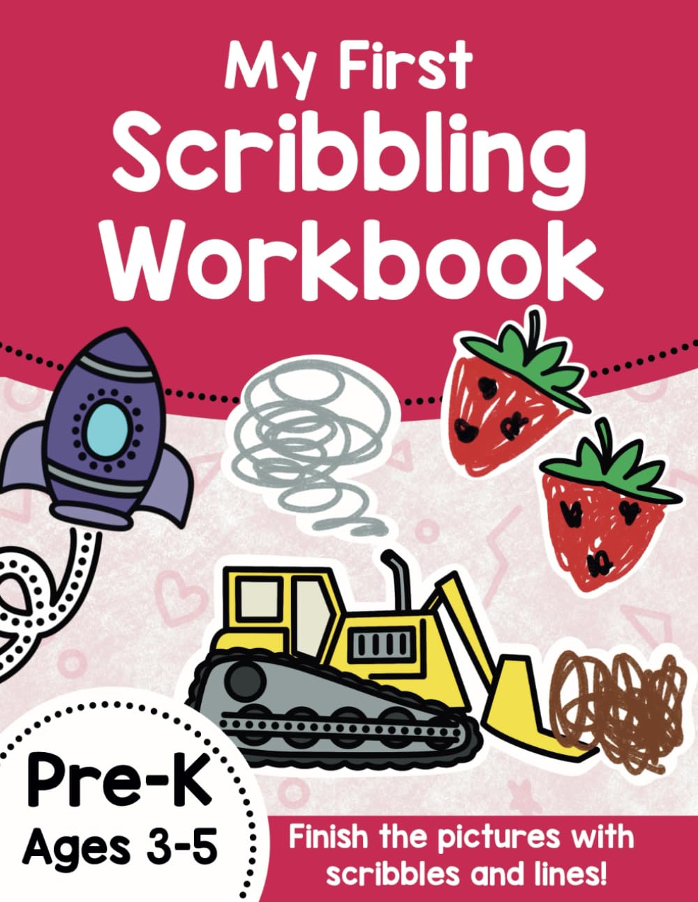 My First Scribbling Book Toddler Fine Motor Workbook Pencil Control and Tracing (Growing Writers Workbooks)