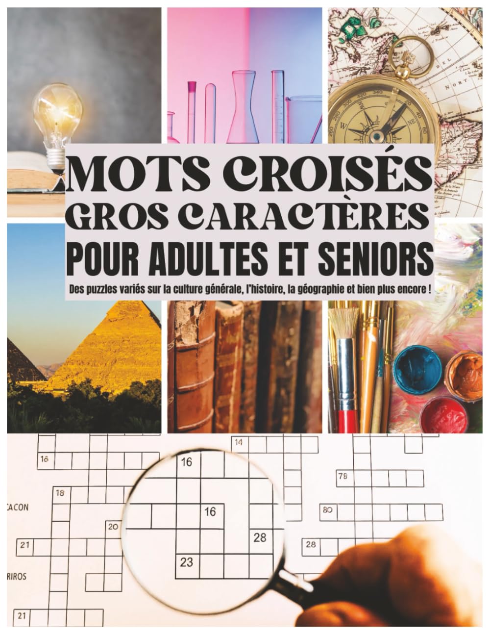 Mots Croisés Gros Caractères pour Adultes et Seniors: Un cahier de mots croisés gros caractères à thèmes | 80 puzzles variés sur la culture générale, l’histoire, la géographie, l’art et plus encore