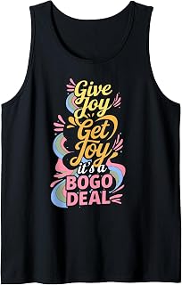 Give Joy, Get Joy : It's a BOGO Deal Tank Top
