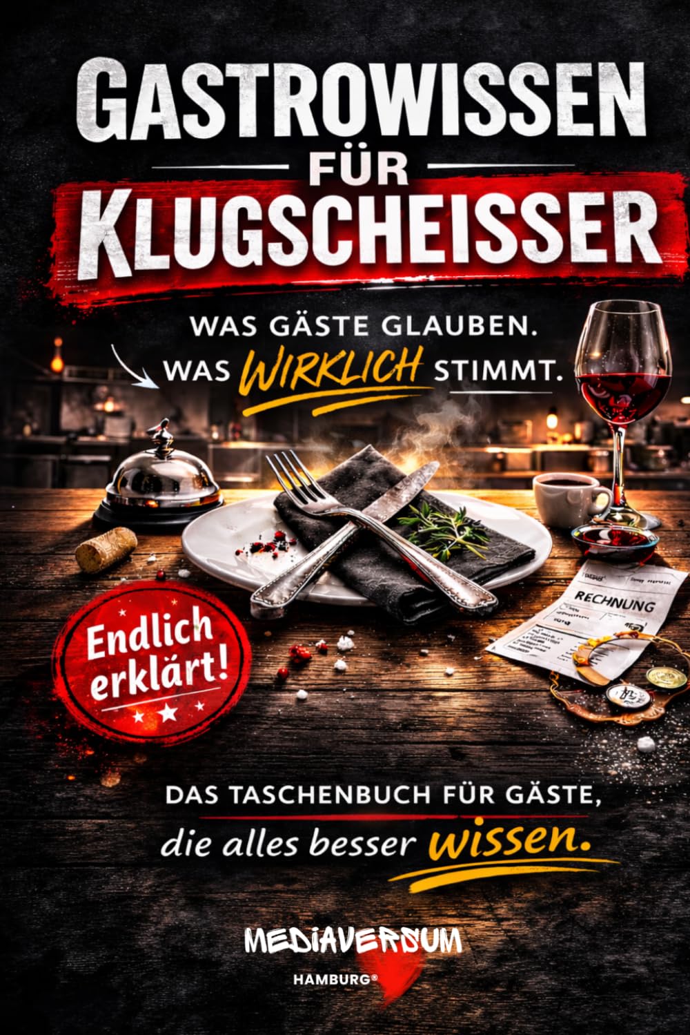 Gastrowissen für Klugscheisser: Was Gäste glauben, was wirklich stimmt.