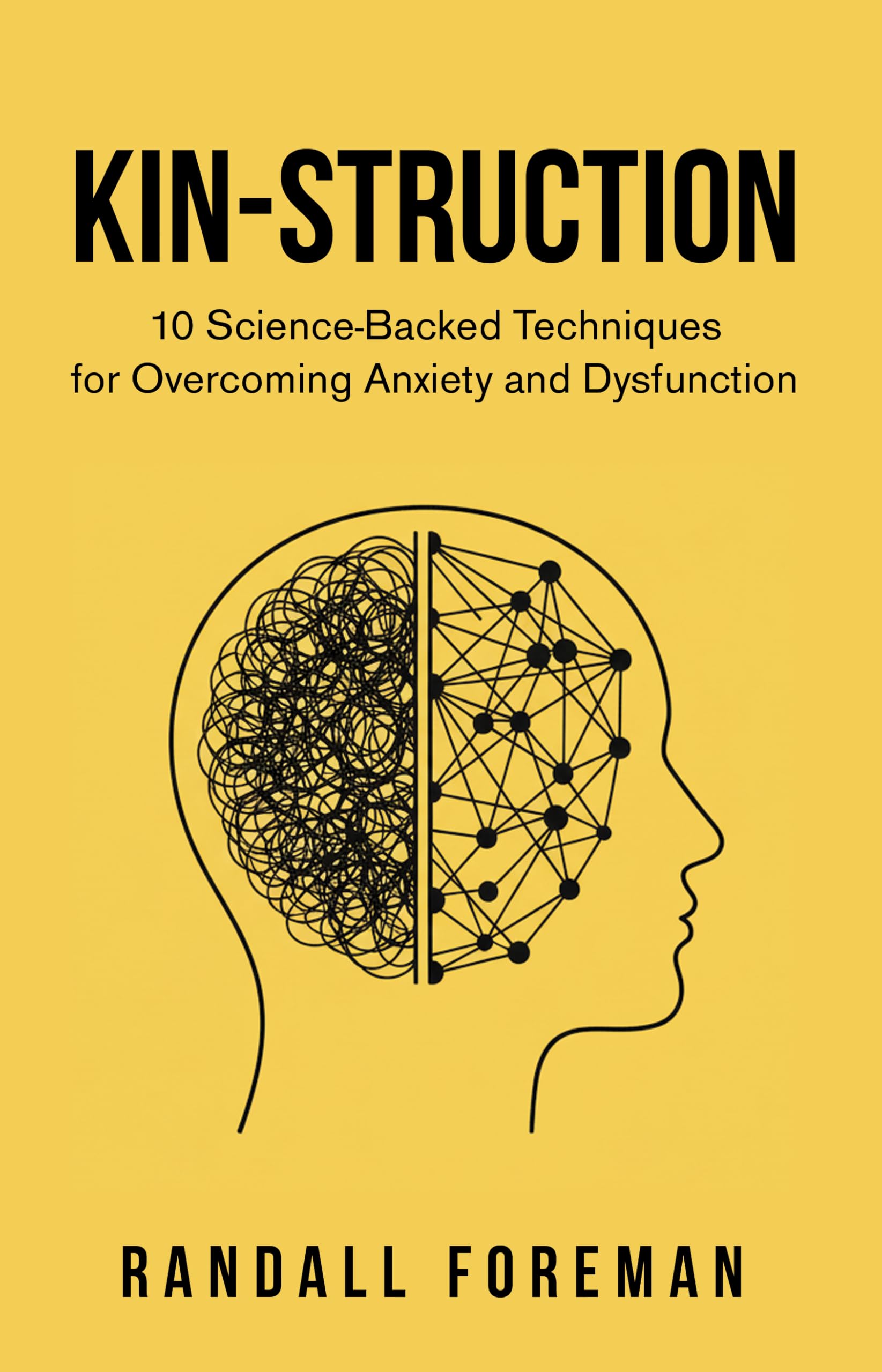 KIN-STRUCTION: 10 Science-Backed Techniques for Overcoming Anxiety and Dysfunction