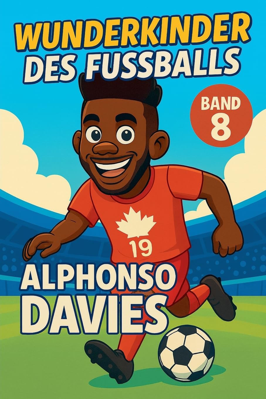 Wunderkinder des Fußballs: Alphonso Davies: 8