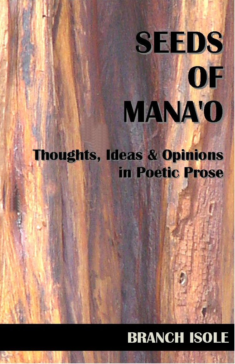 Seeds of Manao: Thoughts, Ideas and Opinions in Poetic Prose