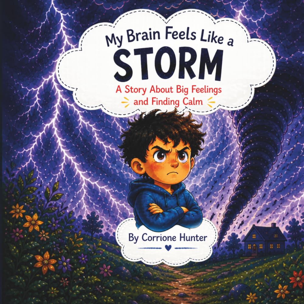 My Brain Feels Like A Storm: A Story About Big Feelings and Finding Calm