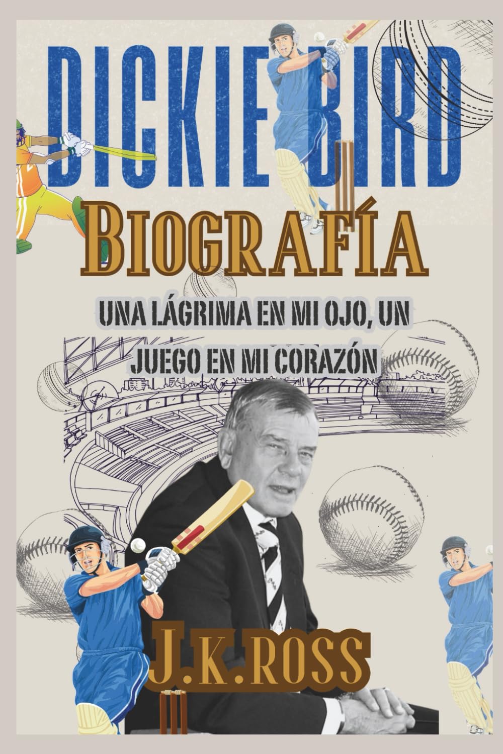 Biografía de Dickie Bird: Una lágrima en mi ojo, un juego en mi corazón