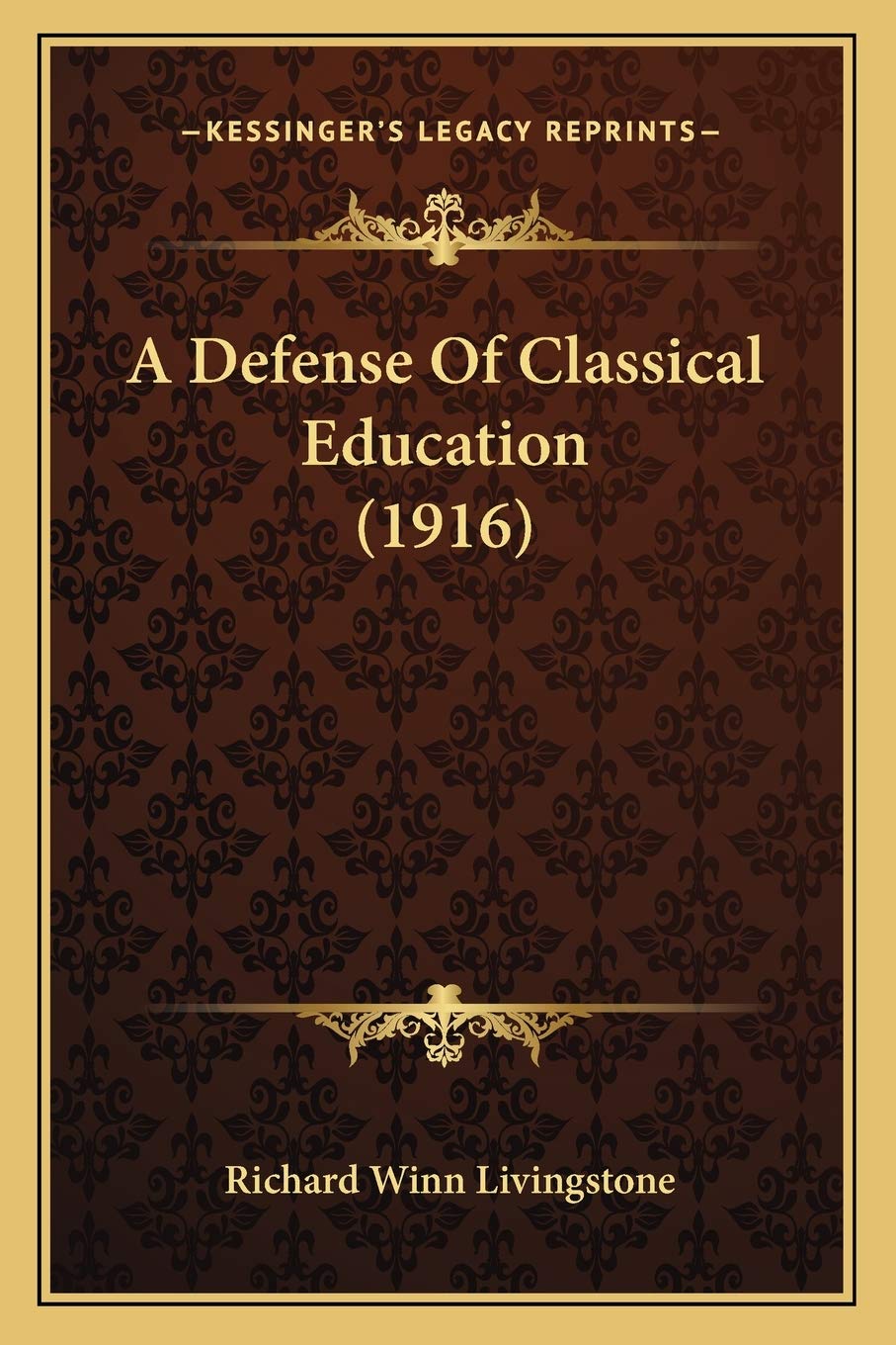 A Defense Of Classical Education (1916)