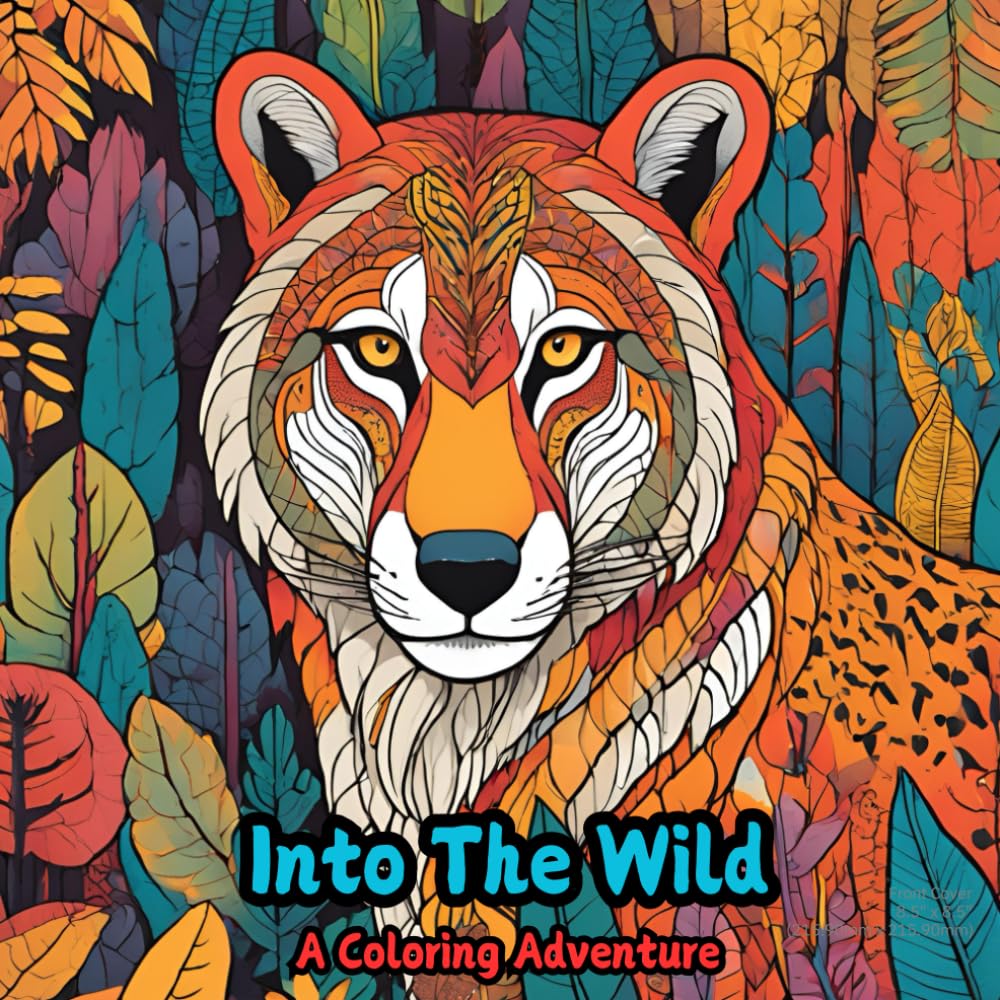 Into the Wild: A Serene Coloring Adventure For Clear Thinking: Declutter Your Mind by Coloring Your Way Through the Wild
