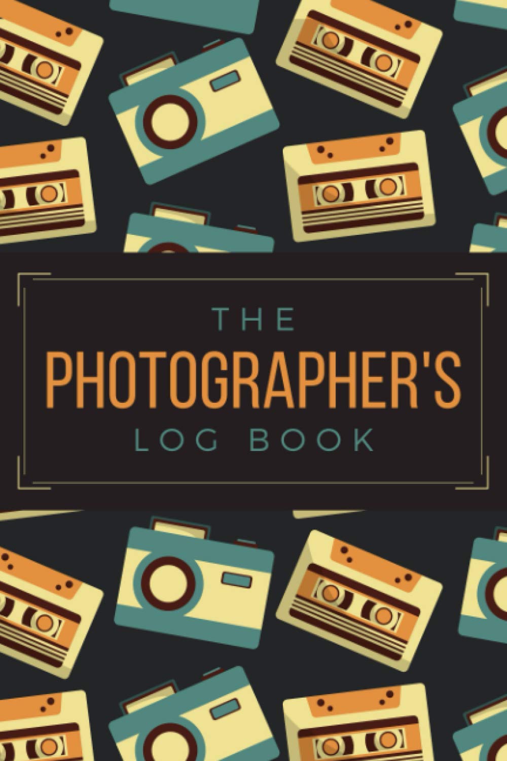 The Photographer's Log Book: A Journal to Record Photo Shoot Field Notes, Camera Settings & Other Session Details | Photography Planner Notebook for Newbie or Advanced Shooters