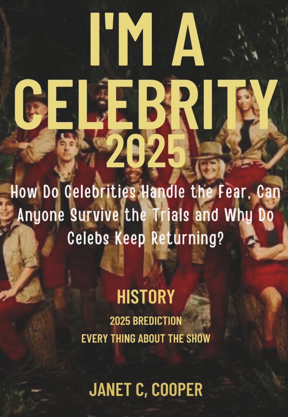 I’m A Celebrity 2025: How Do Celebrities Handle the Fear, Can Anyone Survive the Trials and Why Do Celebs Keep Returning?