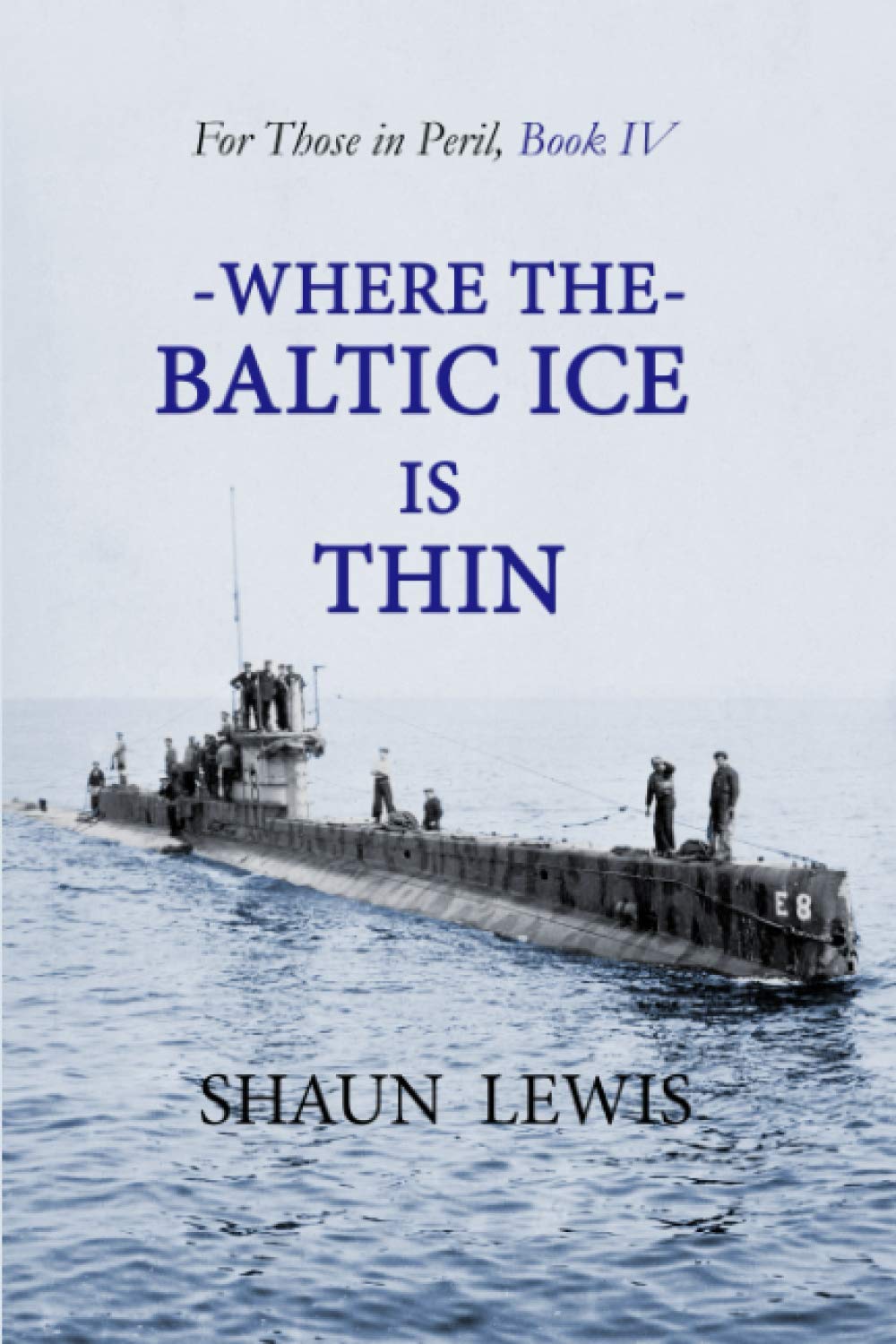 Where the Baltic Ice is Thin: 4 (For Those in Peril)