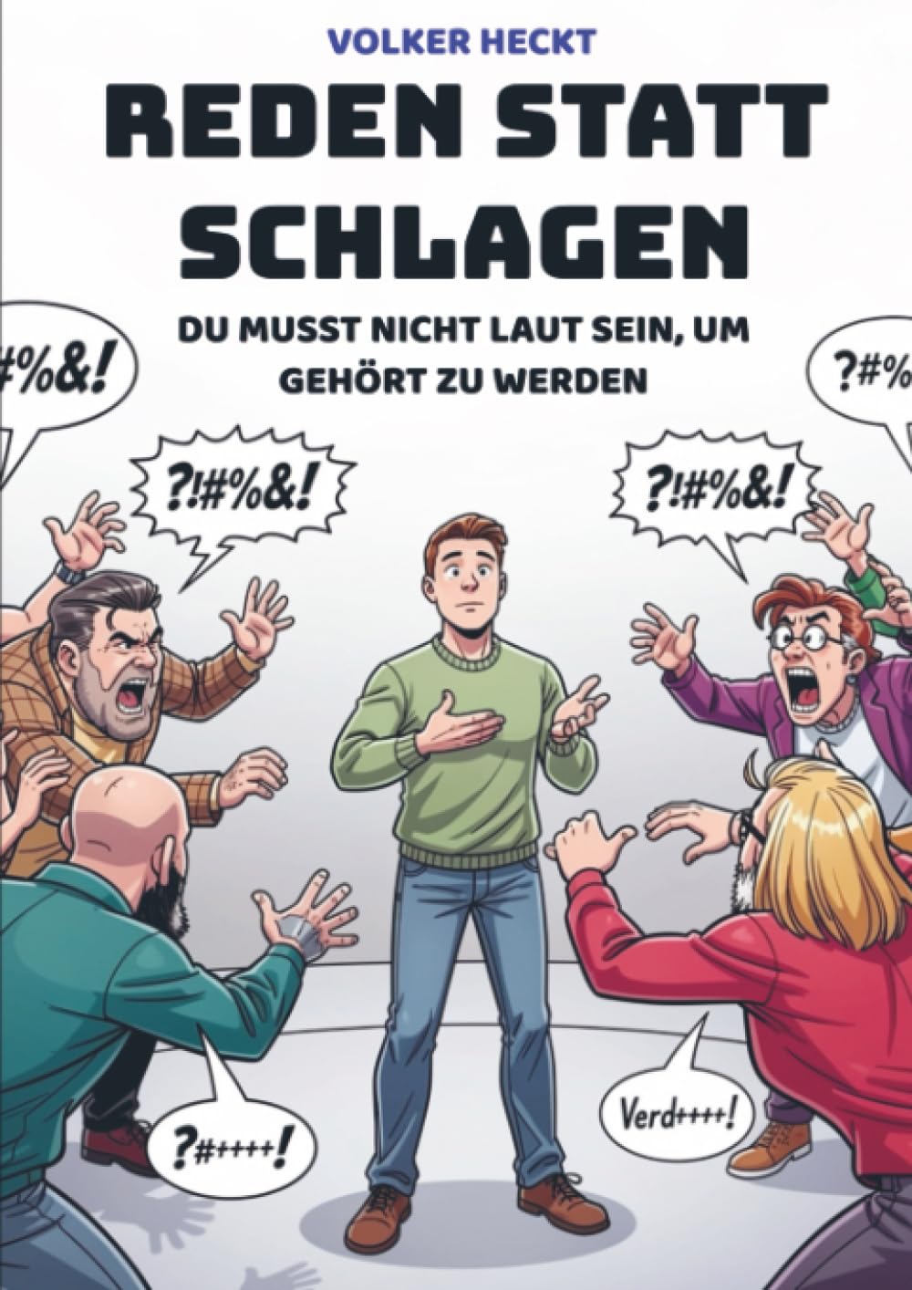 Reden statt schlagen: Du musst nicht laut sein, um gehört zu werden
