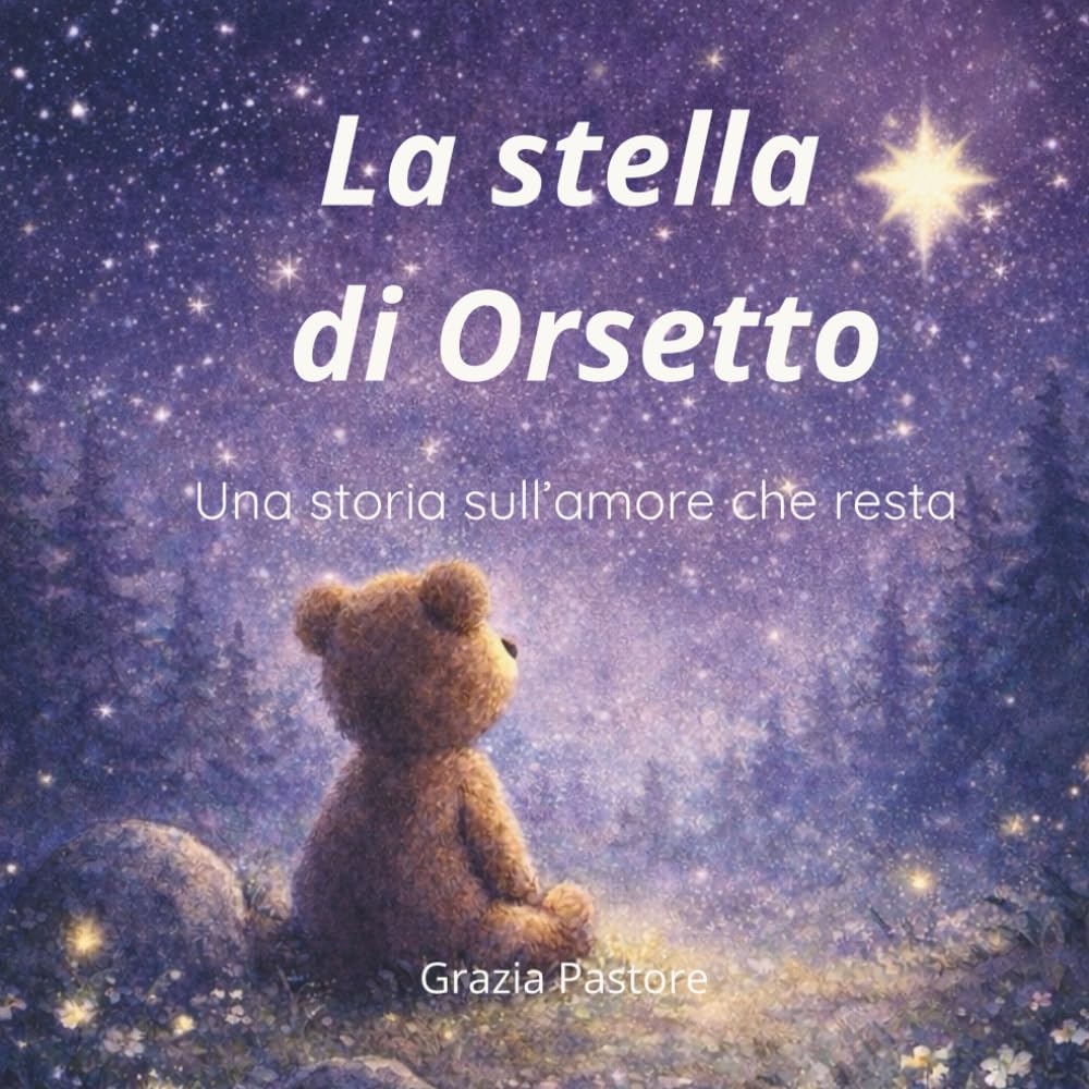 La stella di orsetto: Una storia sull’amore che resta