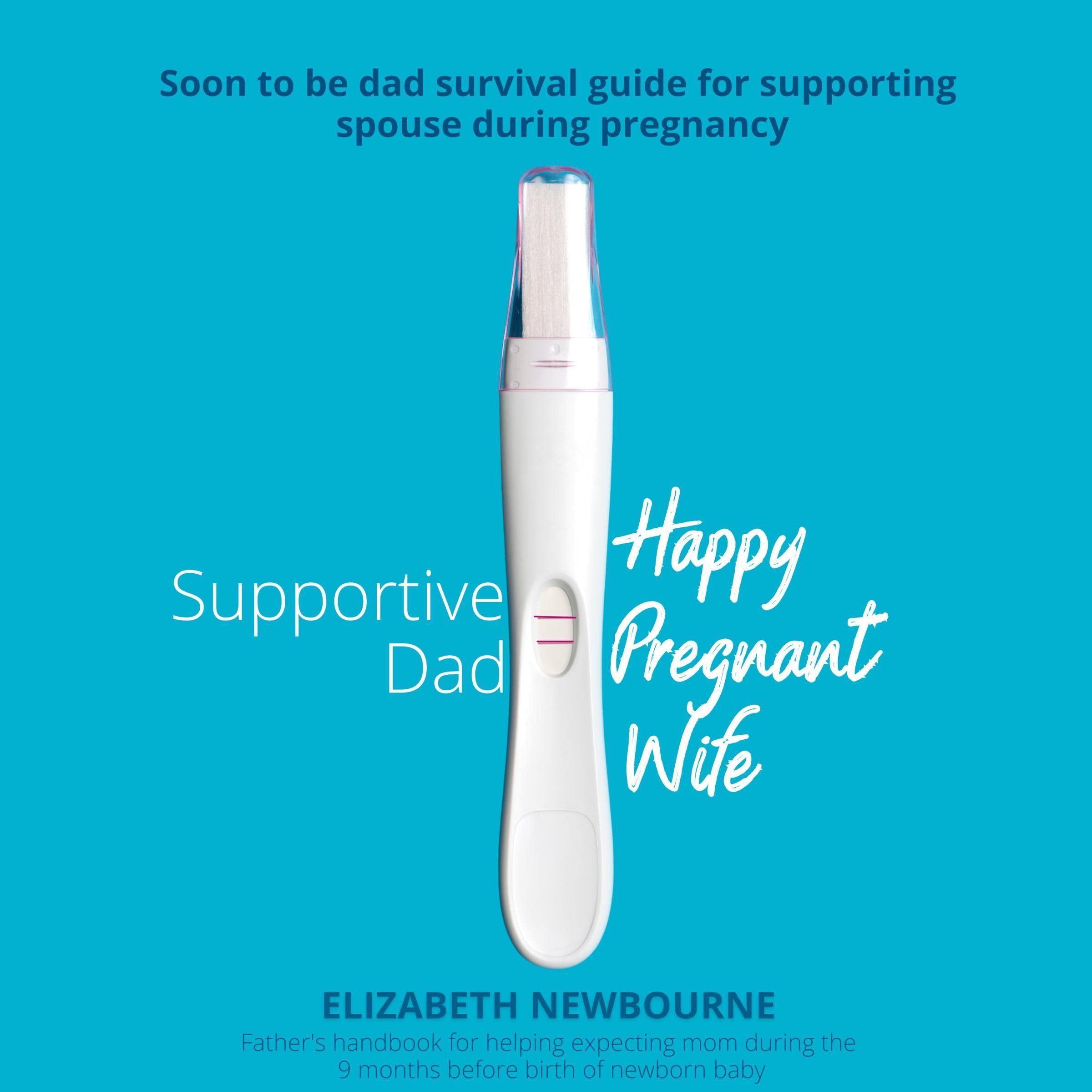 Cover art for Supportive Dad = Happy Pregnant Wife