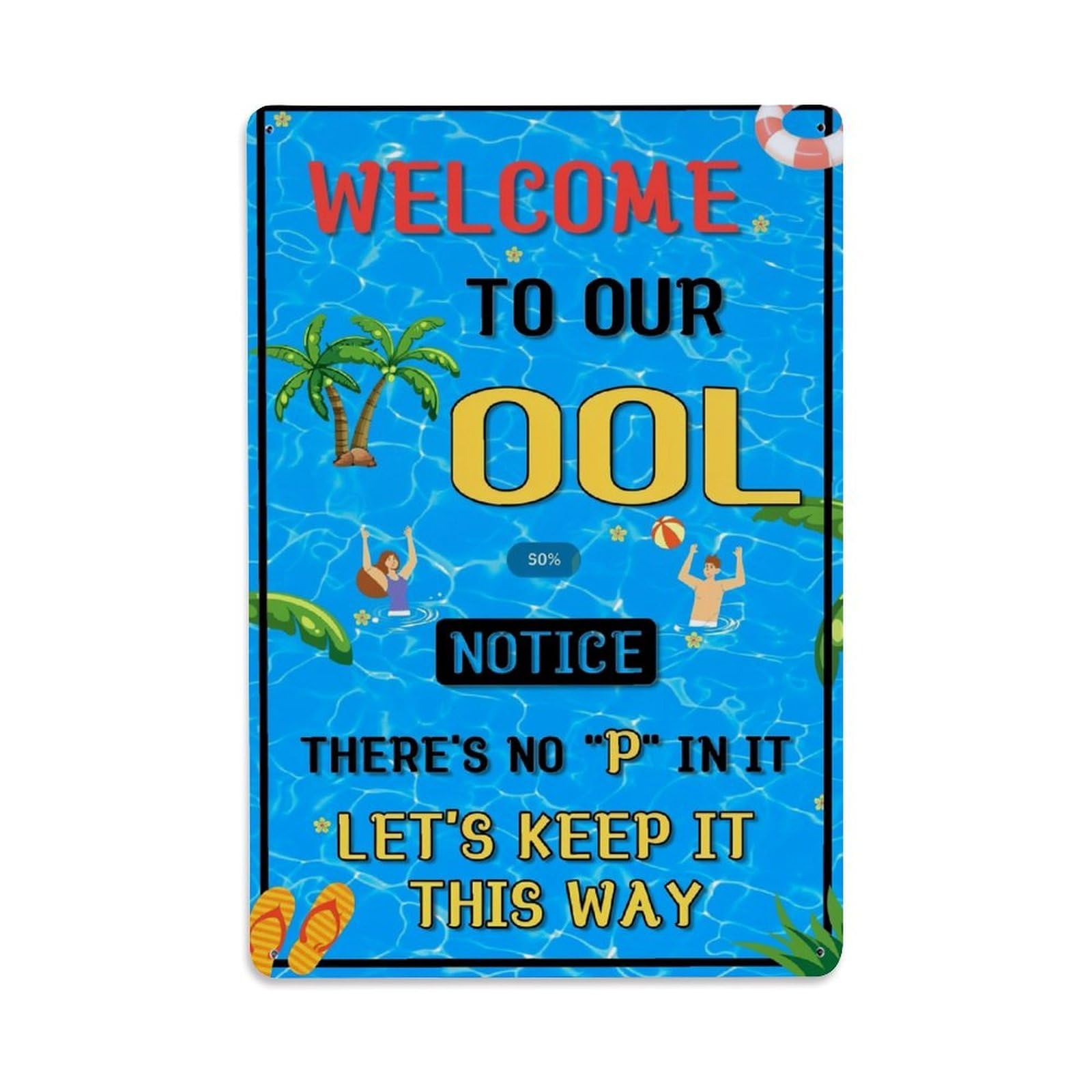Welcome To Our Pool Notice Retro Metal Tin Sign, Vintage Metal Poster for home, Gaming Room, Studio Workshop,Bar,Garage Wall Art Decor 8x12 Inch