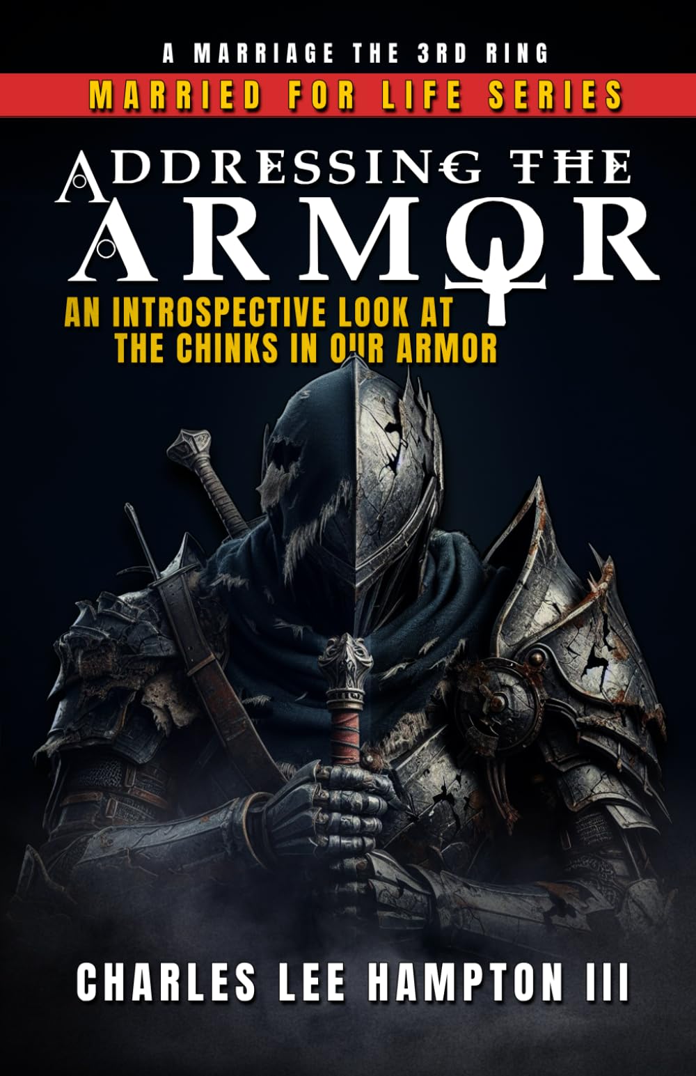 Addressing The Armor: An introspective look at the chinks in our armour (Married for Life)