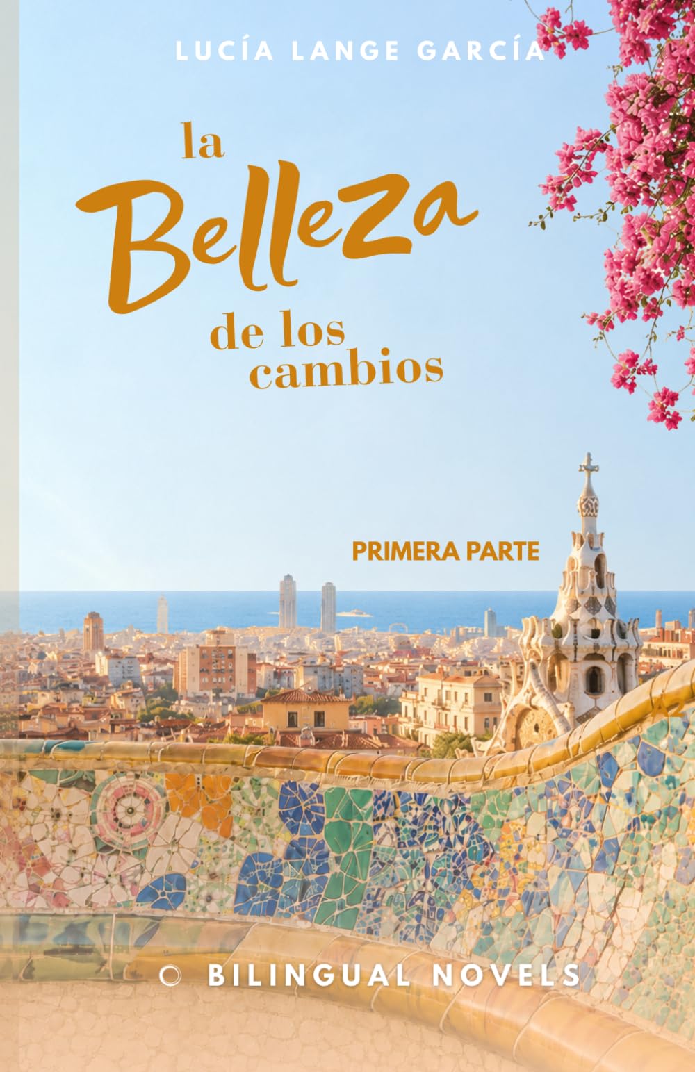 Bilingualer Liebesroman zum Spanisch lernen für Anfänger ( A2 ): la belleza de los cambios (Bilingualer Liebesroman zum Spanisch lernen: La belleza de los cambios, Band 1)