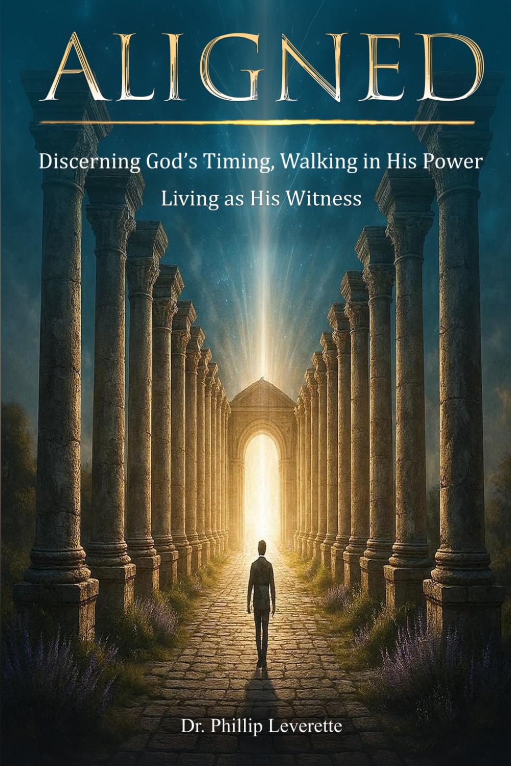 Aligned: Discerning God’s Timing, Walking in His Power, and Living as His Witness