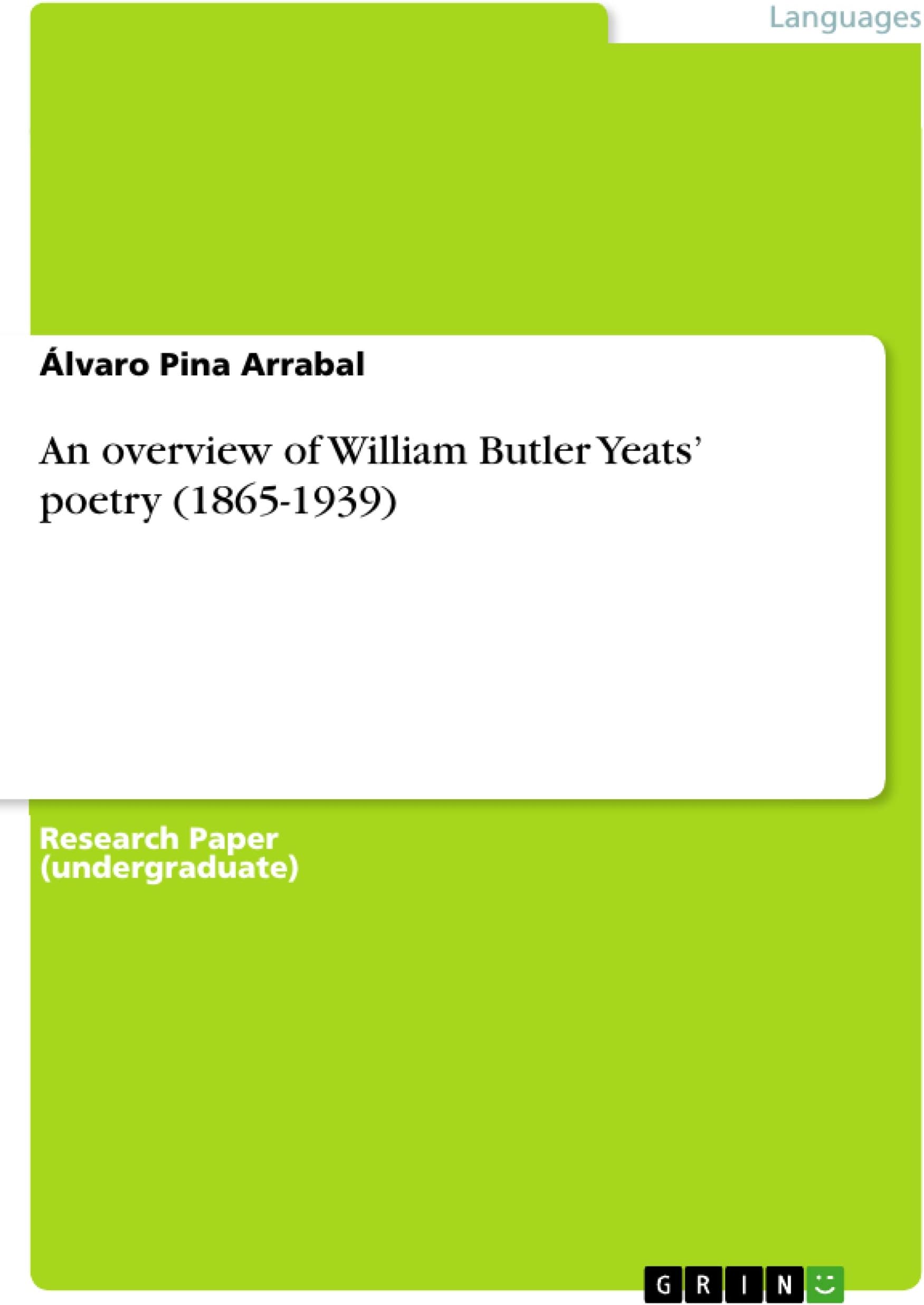 An overview of William Butler Yeats' poetry (1865-1939)