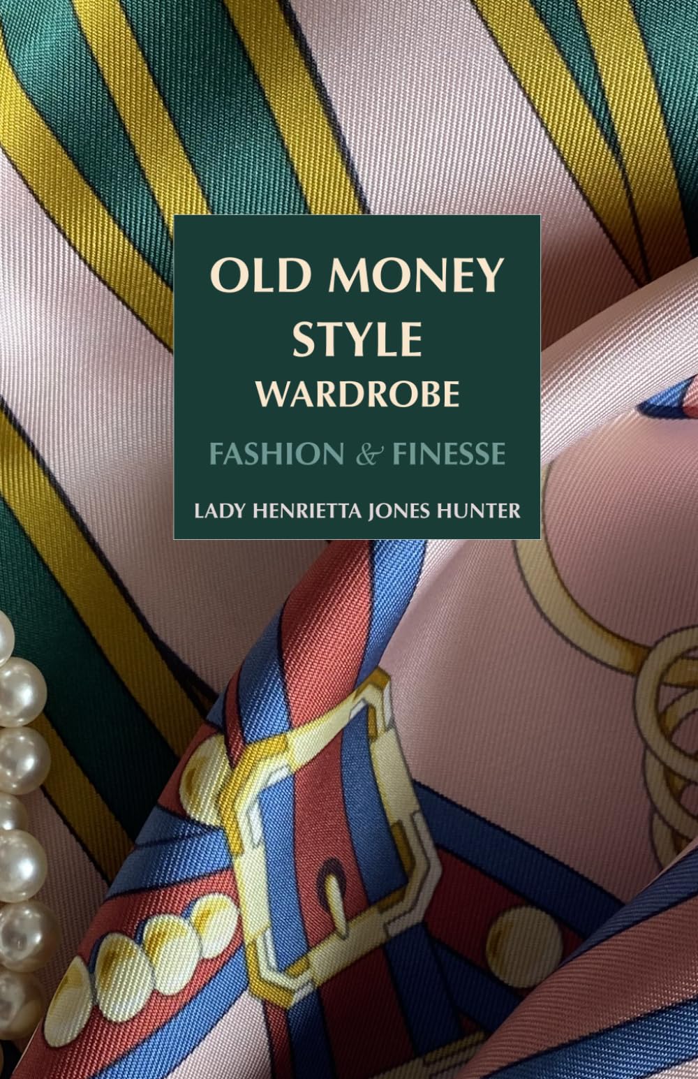 Old money wardrobe: fashion & finesse: Building your old money aesthetic wardrobe. (Guides in the Old Money series to make you smile and put a spring in your step)