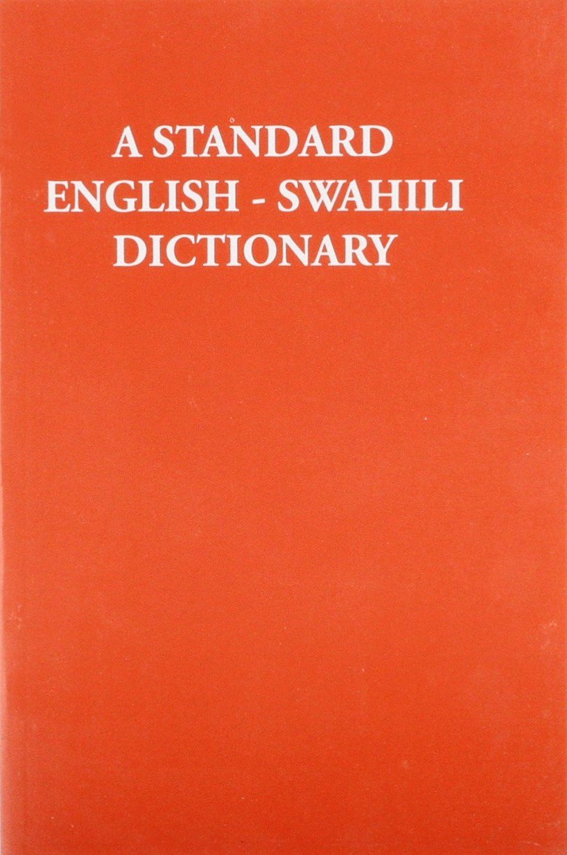 A Standard English-swahili Dictionary: (Founded on Madan's English-swahili Dictionary)