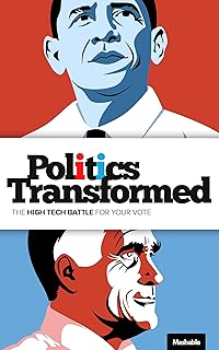 Politics Transformed: The High Tech Battle for Your Vote