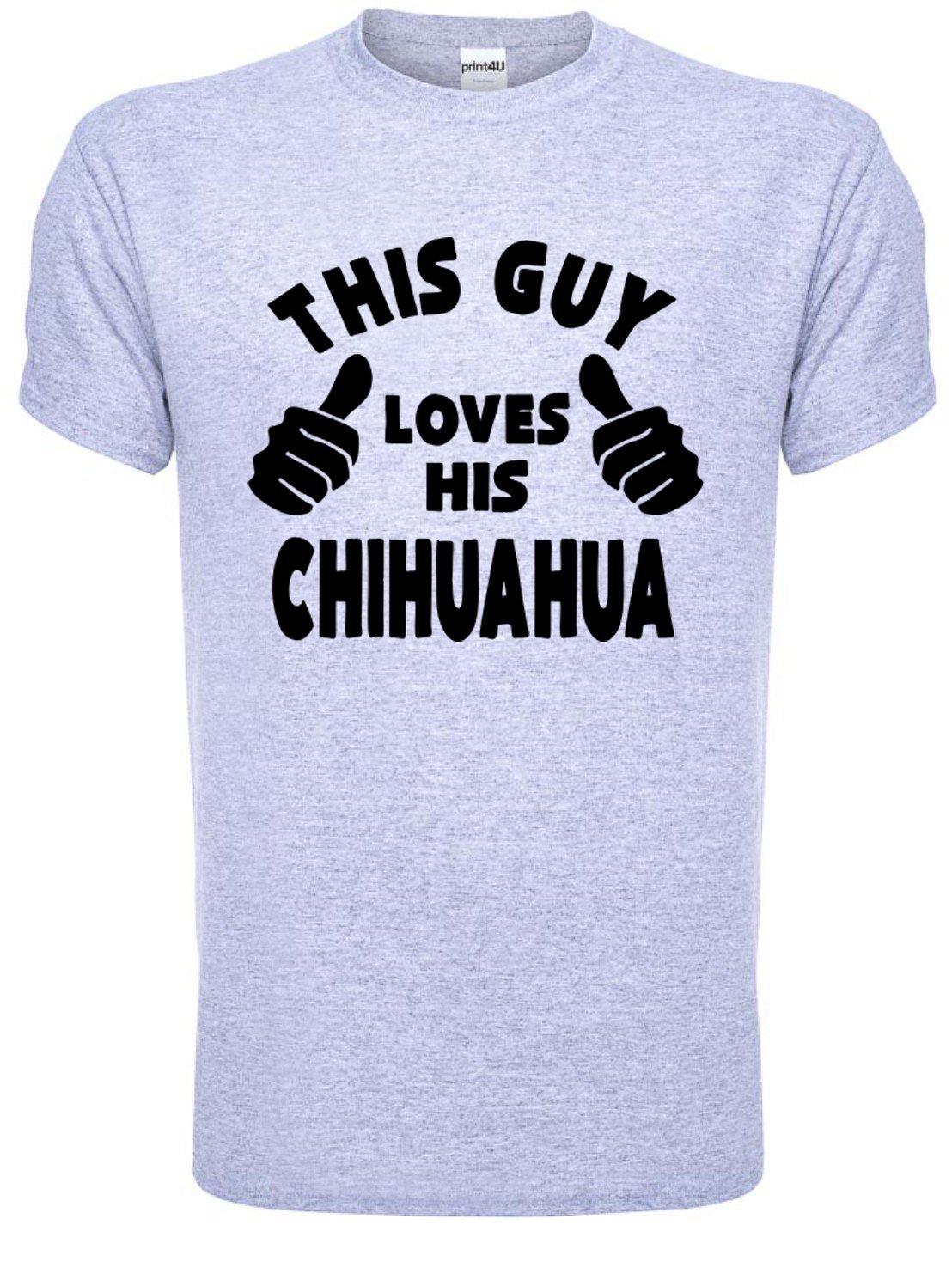 Print4u Men's Grey This Guy Loves His Chihuahua Dog T-Shirt X-Large Black Text